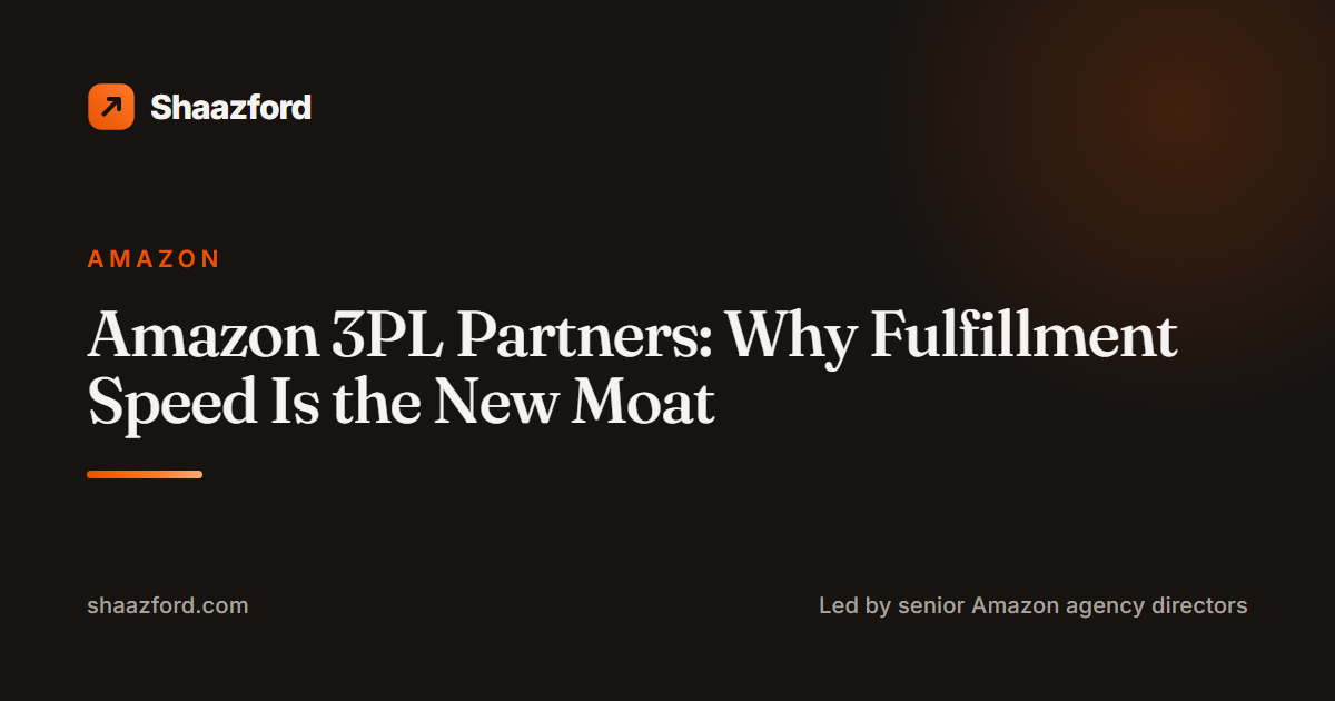 Amazon 3PL Partners: Why Fulfillment Speed Is the New Moat