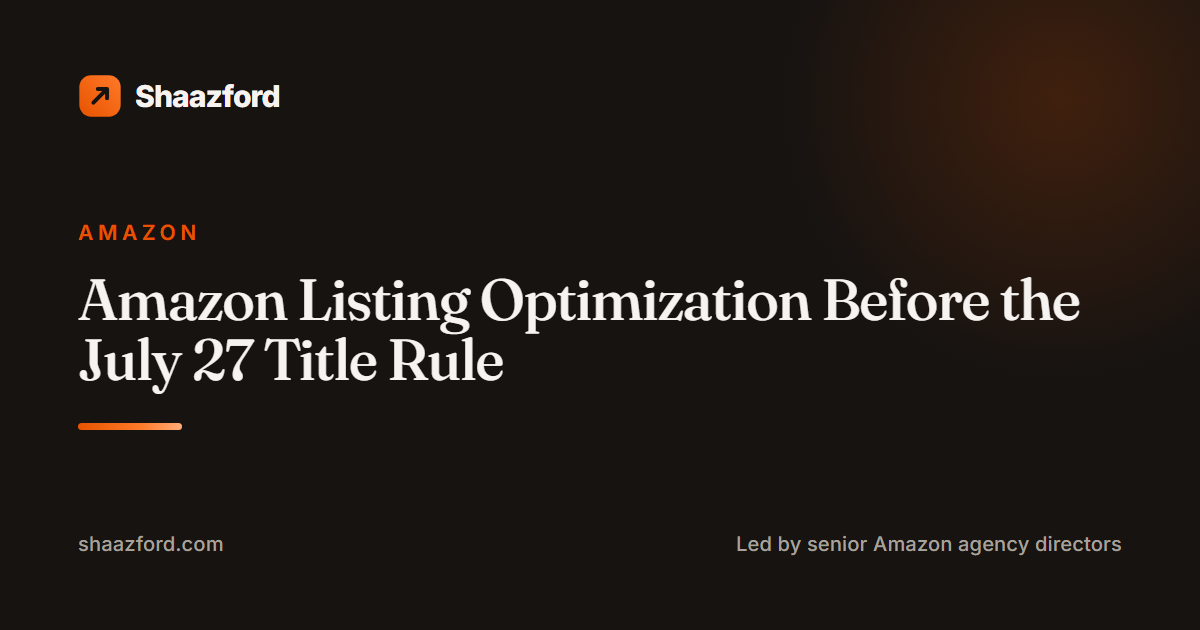Amazon Listing Optimization Before the July 27 Title Rule