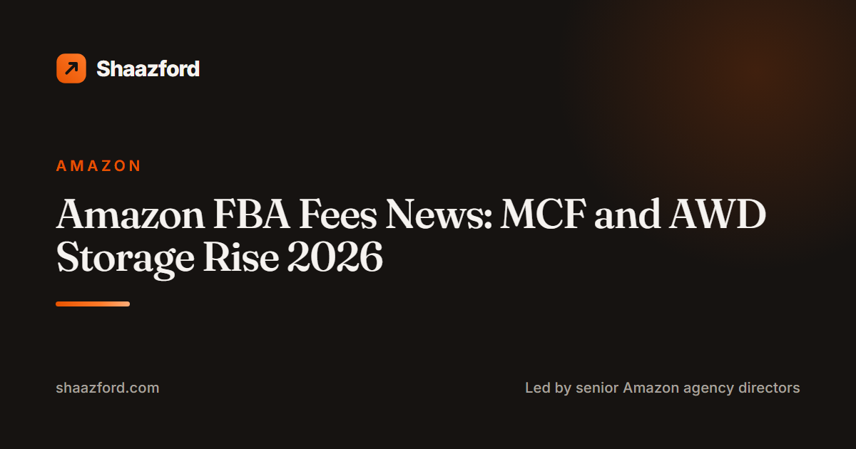 Amazon FBA Fees News: MCF and AWD Storage Rise 2026