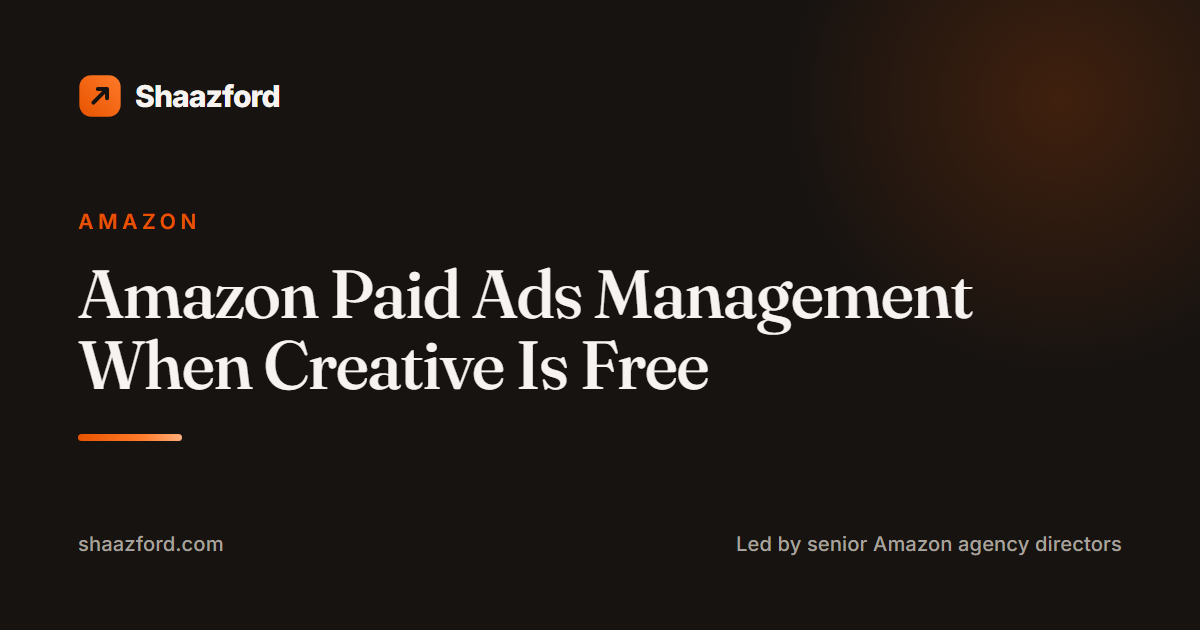 Amazon Paid Ads Management When Creative Is Free