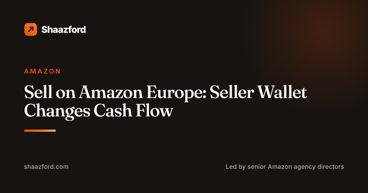 Sell on Amazon Europe: Seller Wallet Changes Cash Flow