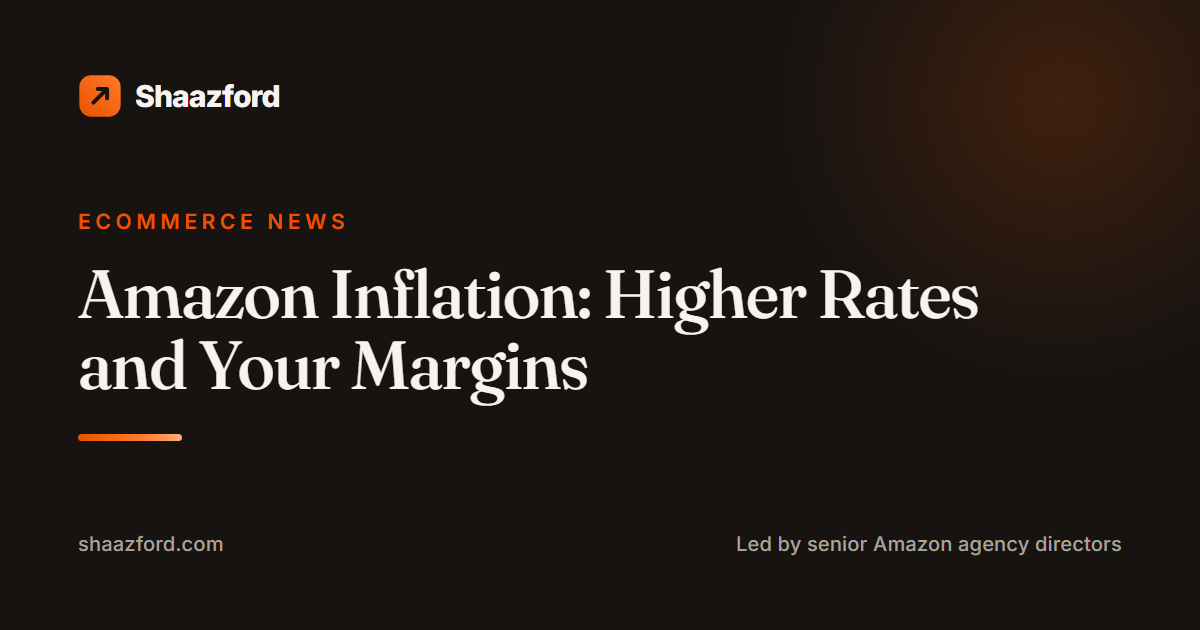 Amazon Inflation: Higher Rates and Your Margins