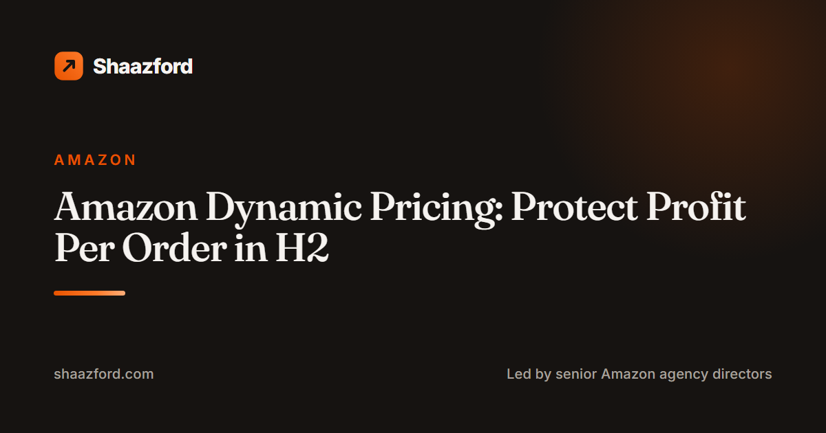 Amazon Dynamic Pricing: Protect Profit Per Order in H2