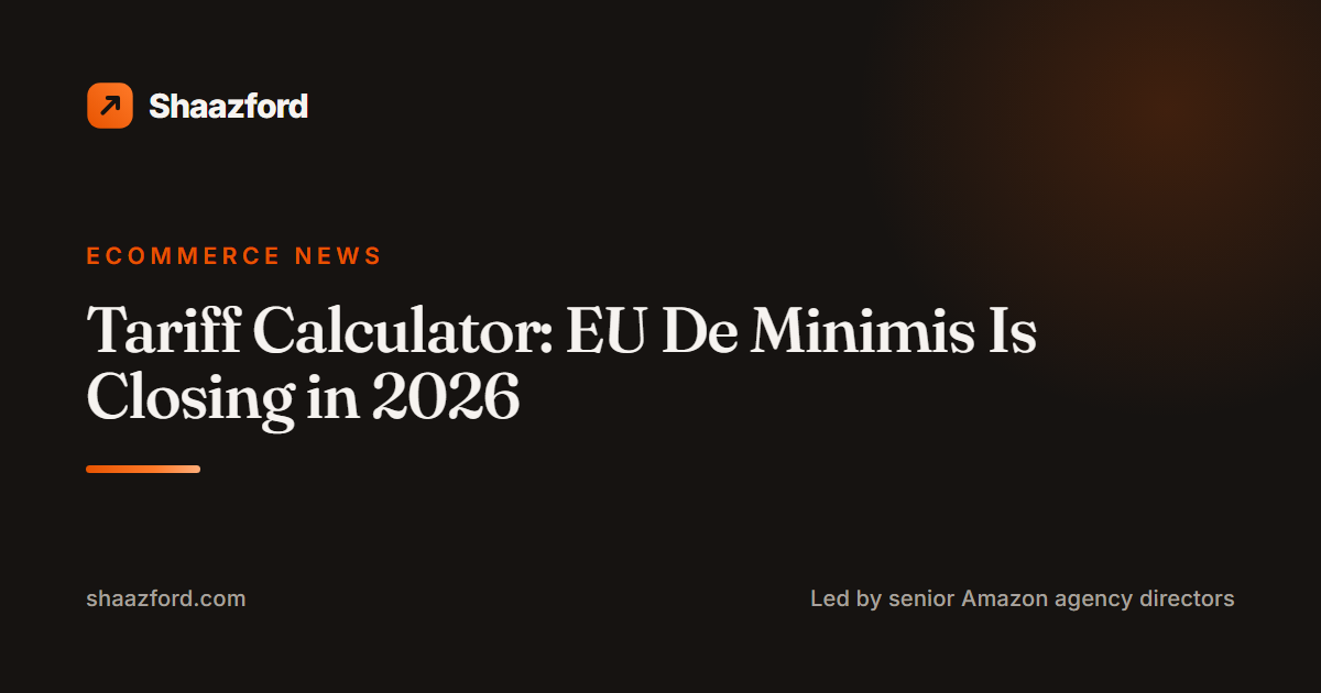 Tariff Calculator: EU De Minimis Is Closing in 2026