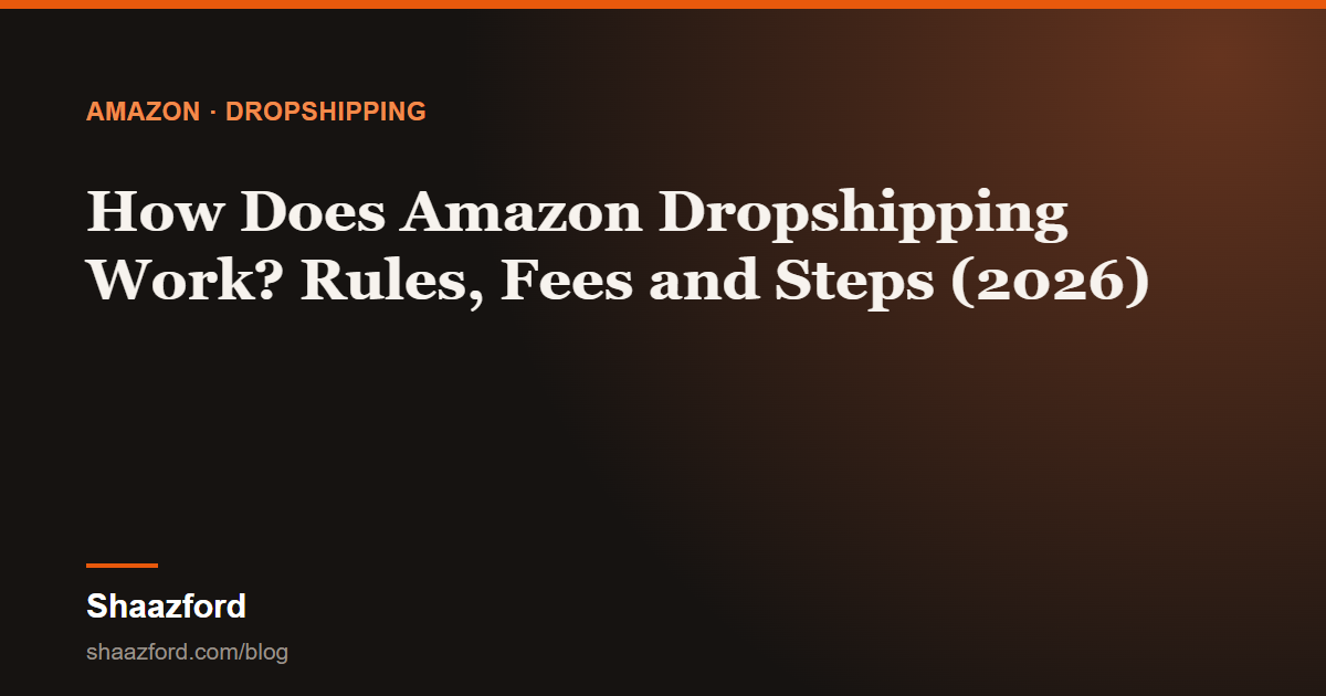 How Does Amazon Dropshipping Work? Rules, Fees and Steps (2026)
