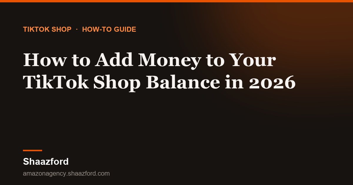 How to Add Money to Your TikTok Shop Balance in 2026