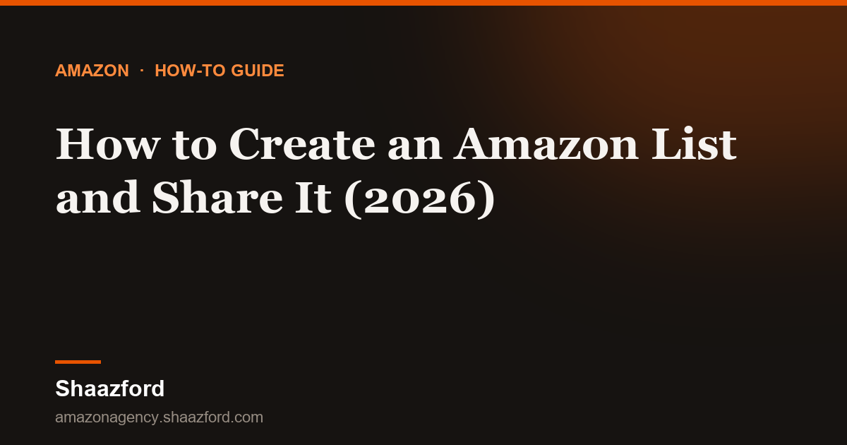 How to Create an Amazon List and Share It (2026)
