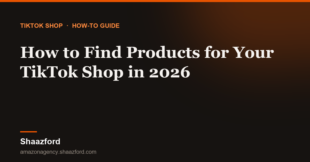 How to Find Products for Your TikTok Shop in 2026