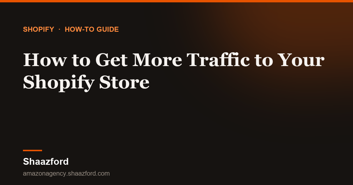 How to Get More Traffic to Your Shopify Store