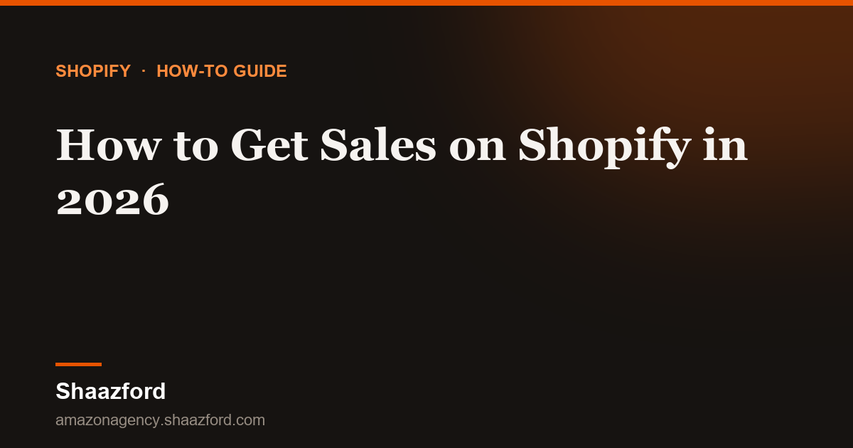 How to Get Sales on Shopify in 2026