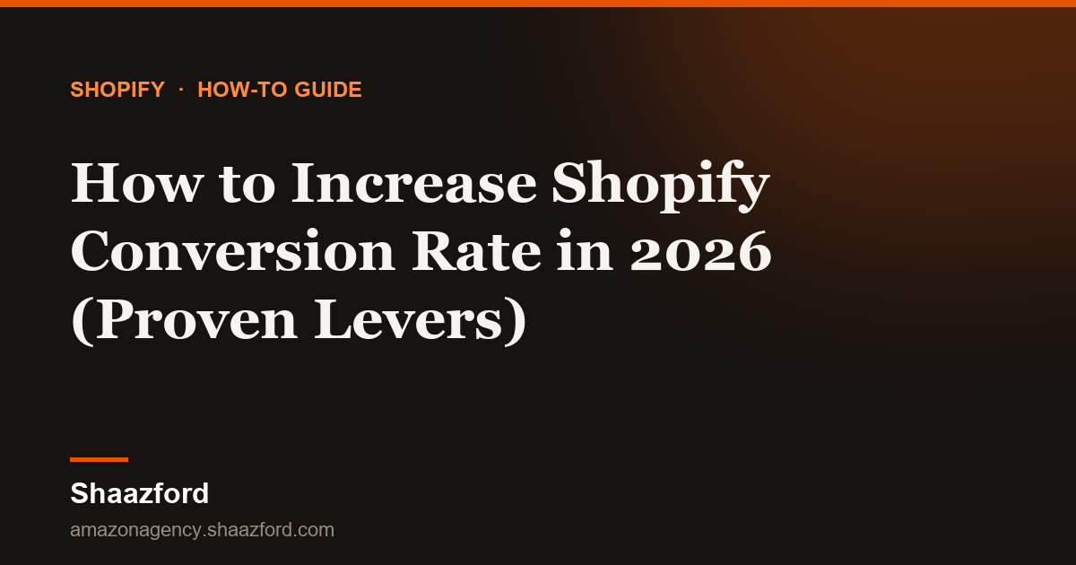 How to Increase Shopify Conversion Rate in 2026 (Proven Levers)