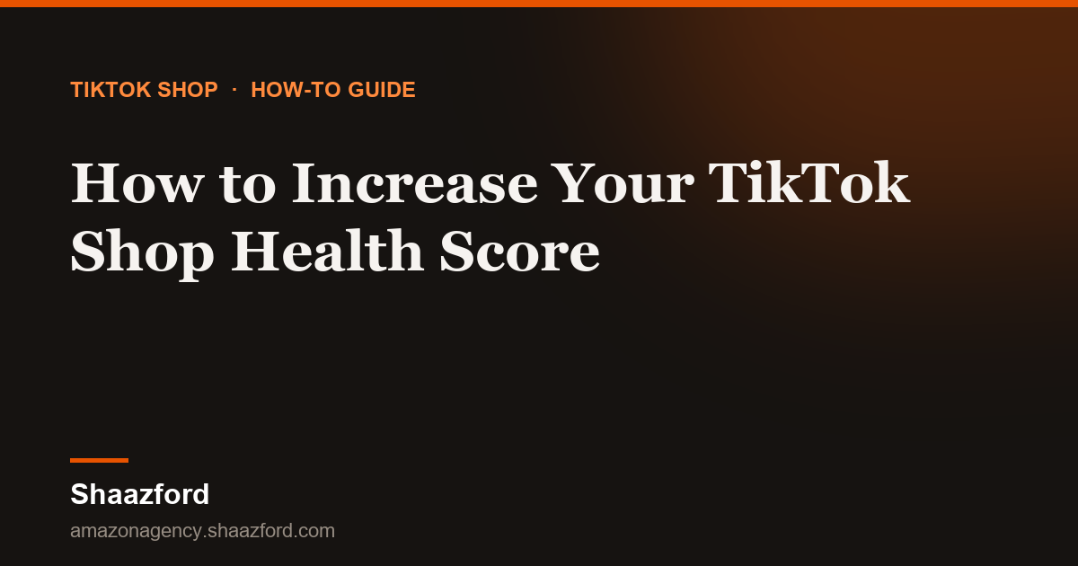 How to Increase Your TikTok Shop Health Score