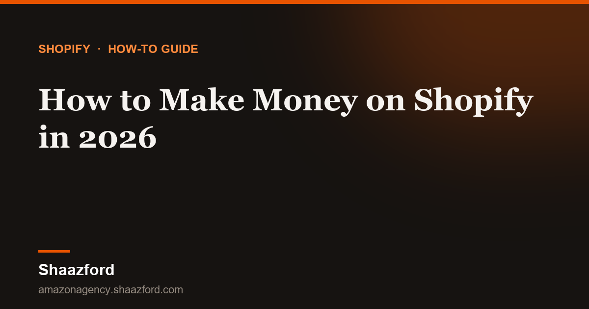 How to Make Money on Shopify in 2026