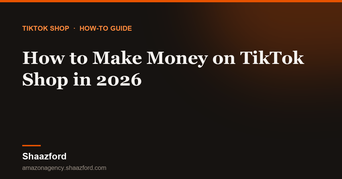 How to Make Money on TikTok Shop in 2026