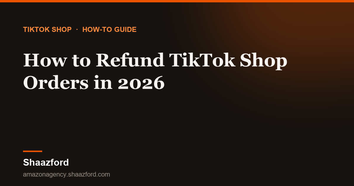 How to Refund TikTok Shop Orders in 2026