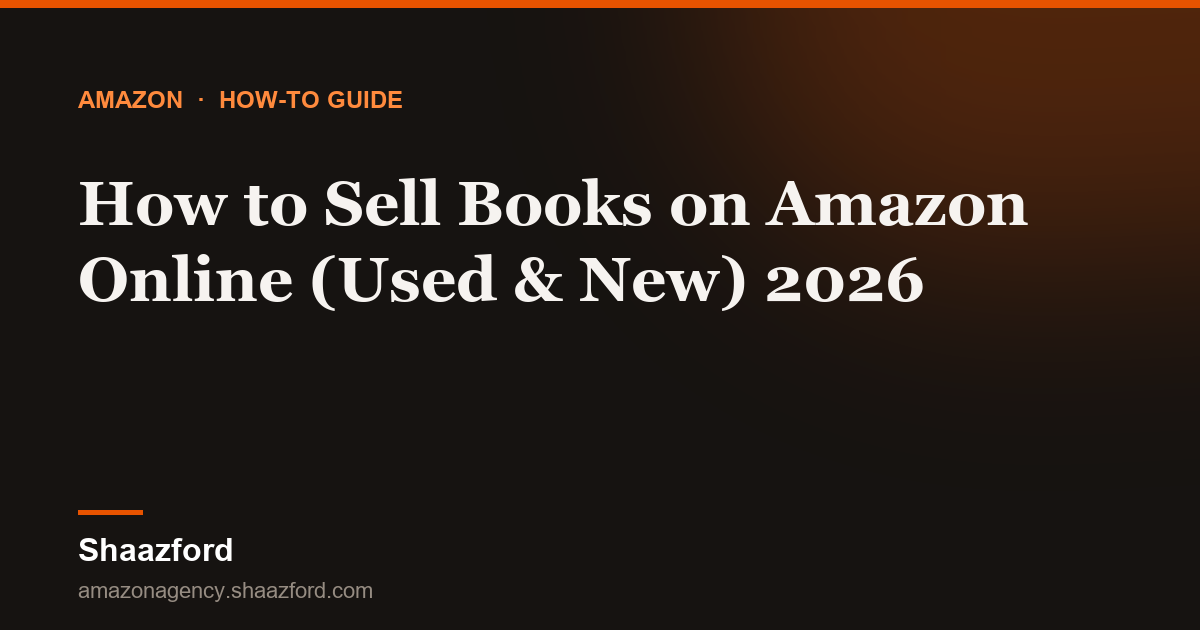 How to Sell Books on Amazon Online (Used & New) 2026