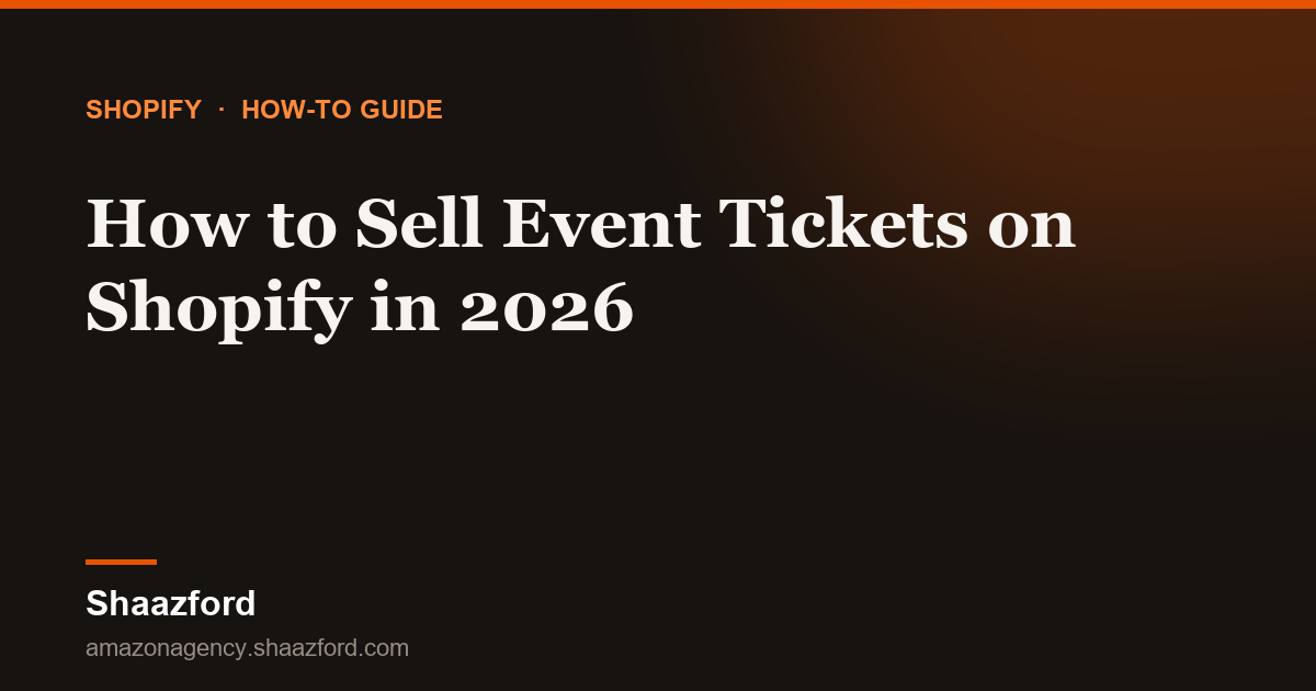How to Sell Event Tickets on Shopify in 2026