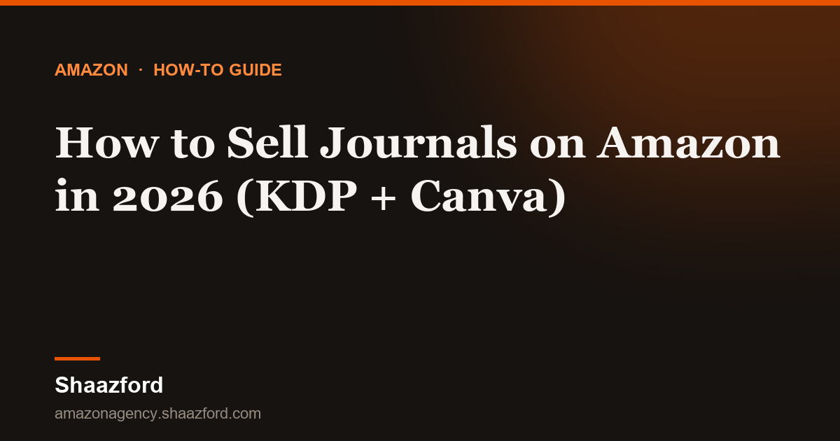 How to Sell Journals on Amazon in 2026 (KDP + Canva)