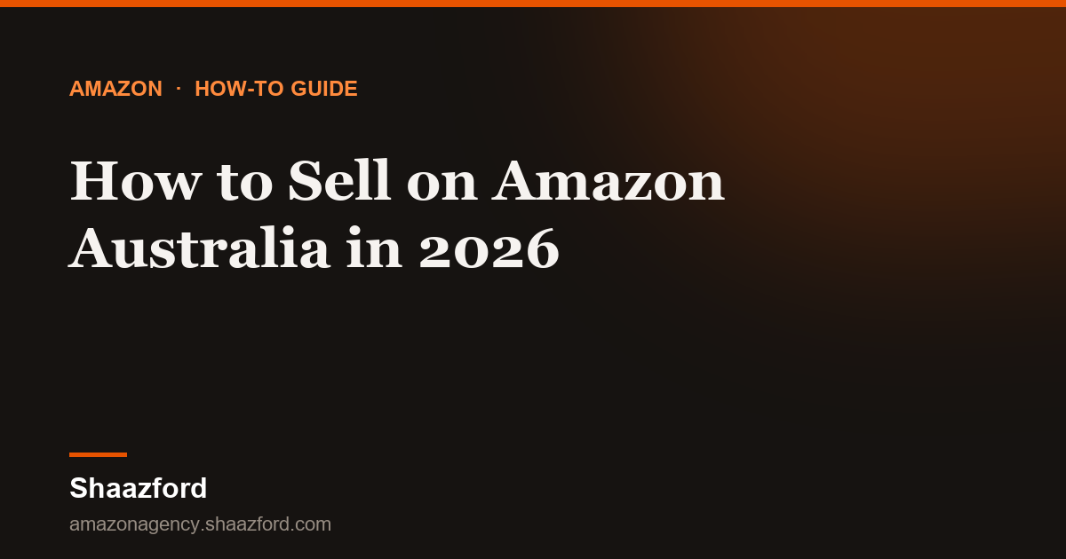 How to Sell on Amazon Australia in 2026
