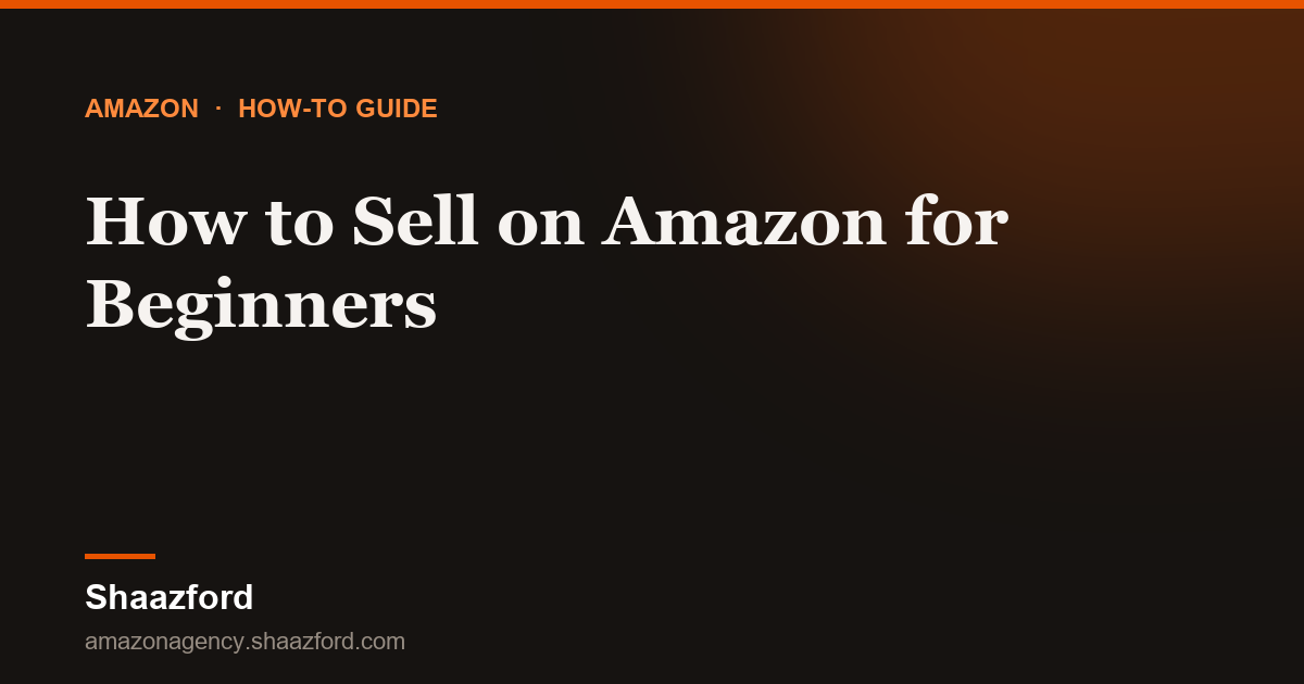 How to Sell on Amazon for Beginners