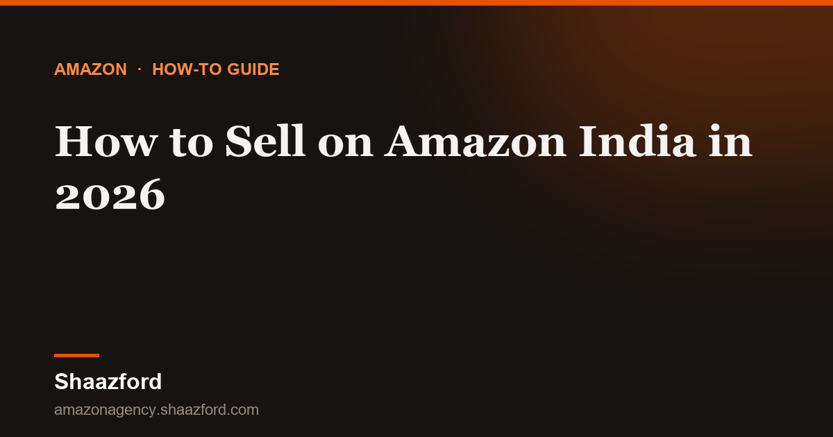 How to Sell on Amazon India in 2026