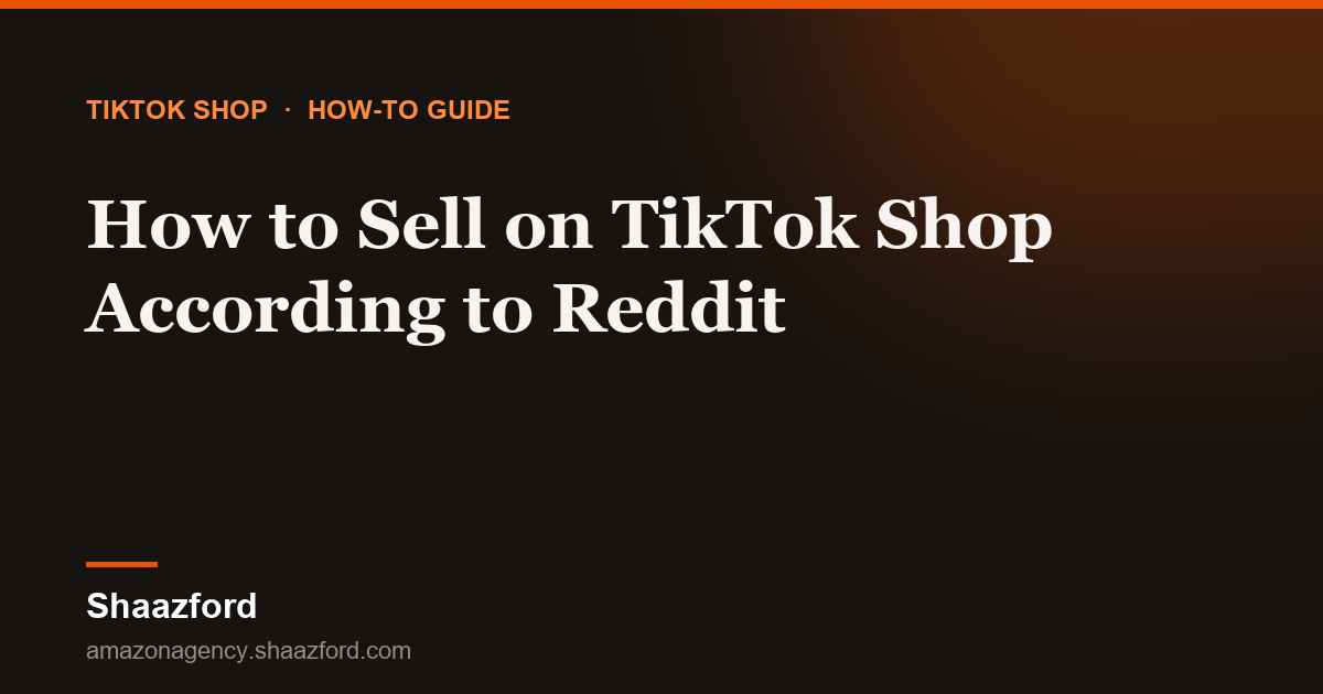 How to Sell on TikTok Shop According to Reddit