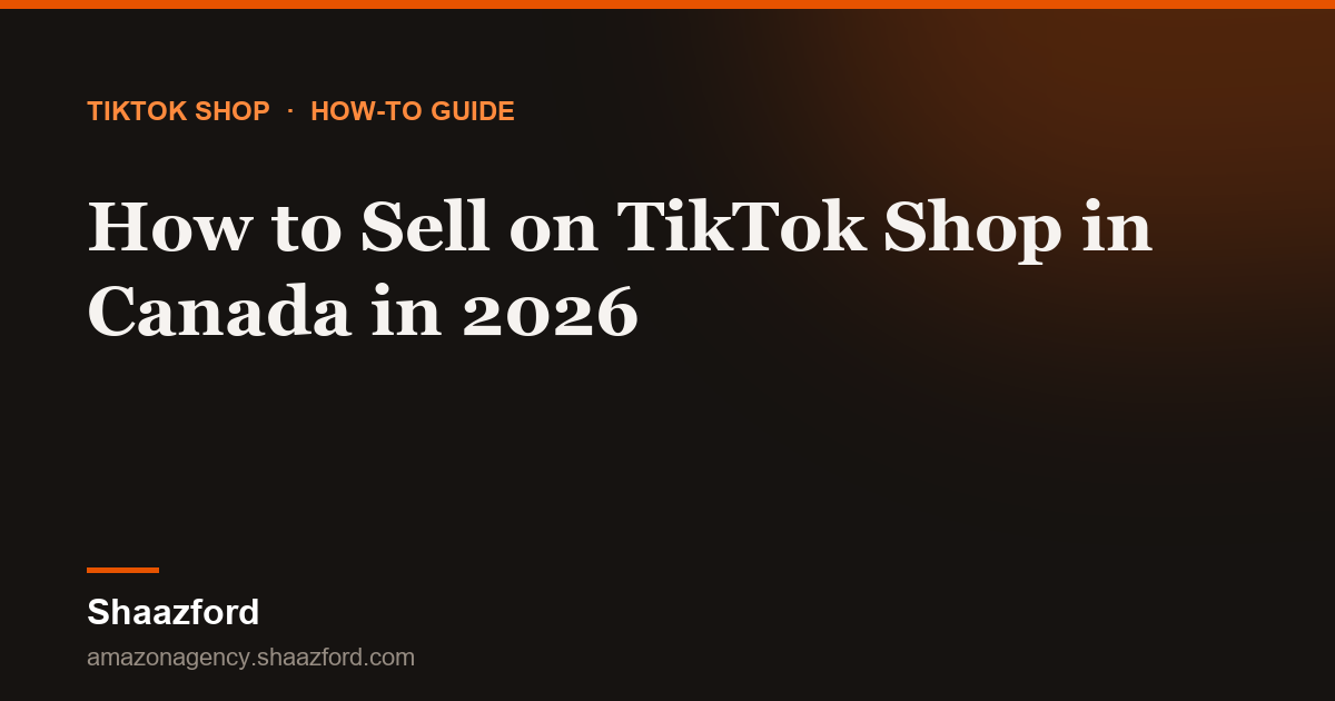 How to Sell on TikTok Shop in Canada in 2026