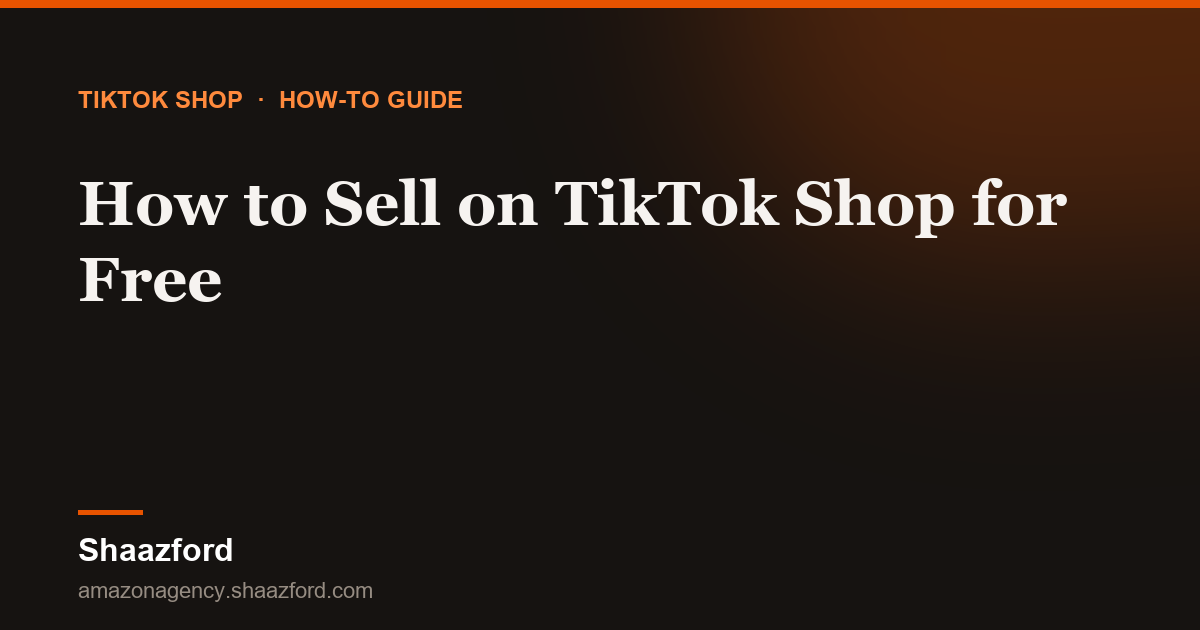 How to Sell on TikTok Shop for Free