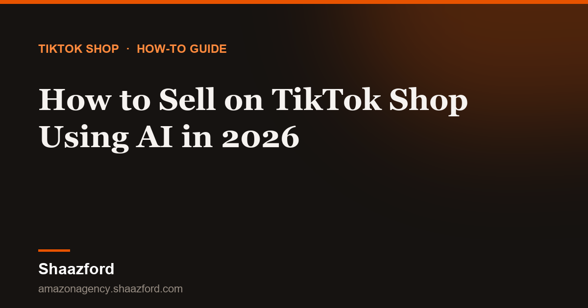 How to Sell on TikTok Shop Using AI in 2026