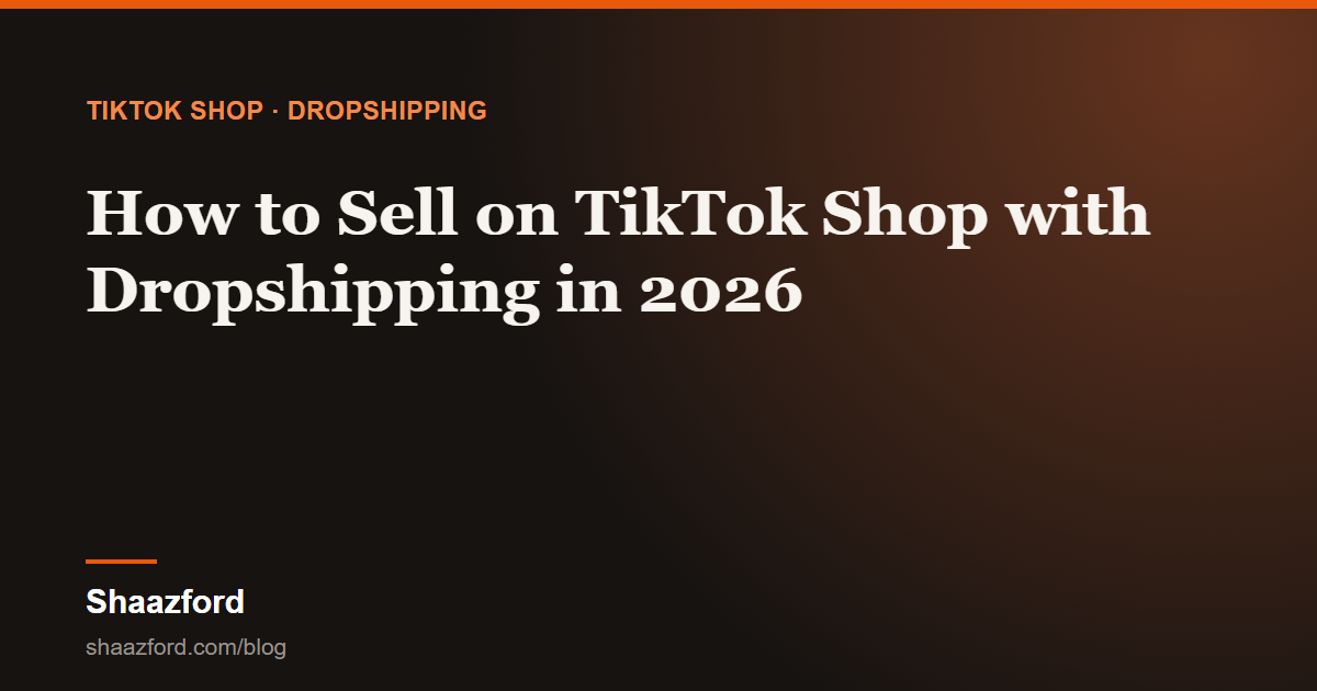 How to Sell on TikTok Shop with Dropshipping in 2026
