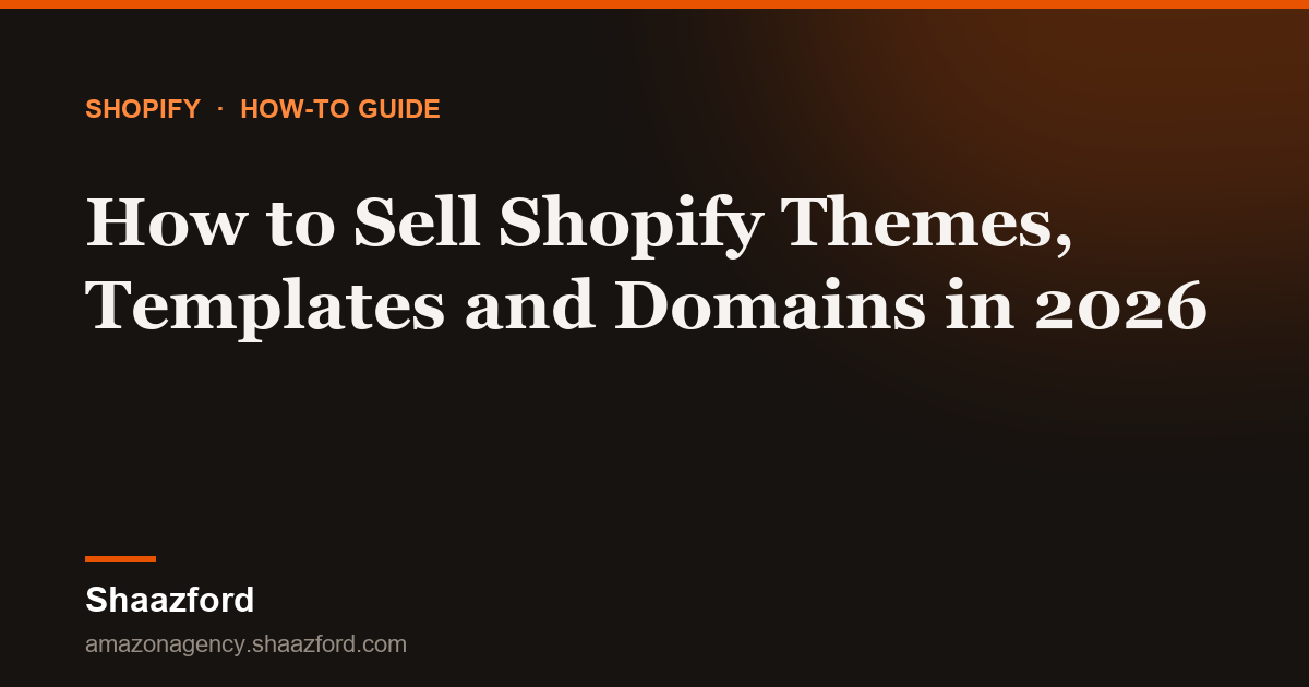 How to Sell Shopify Themes, Templates and Domains in 2026