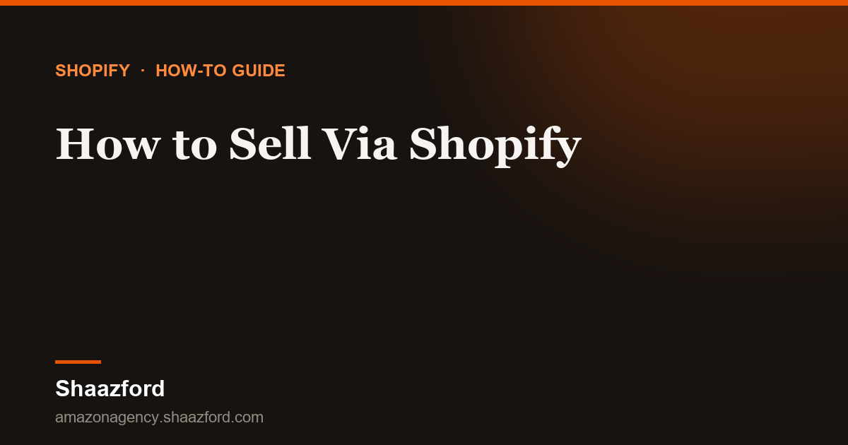 How to Sell Via Shopify