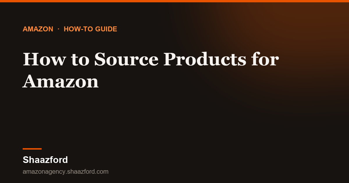 How to Source Products for Amazon
