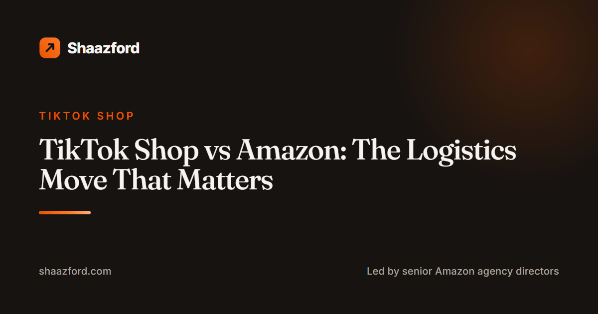 TikTok Shop vs Amazon: The Logistics Move That Matters