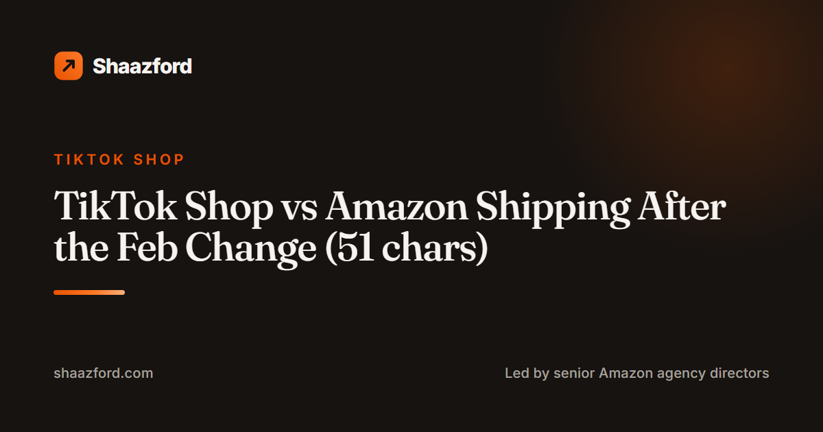 TikTok Shop vs Amazon Shipping After the Feb Change